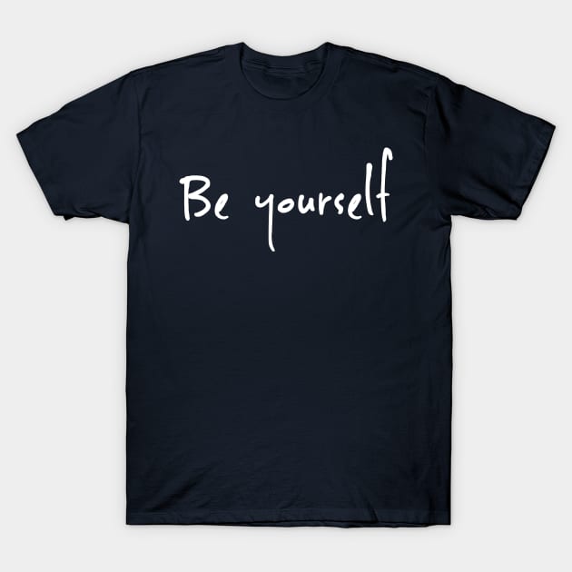 Be yourself T-Shirt by pepques